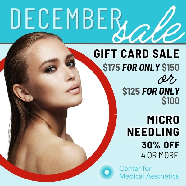 december sale promotions for gift cards and microneedling for center for medical aesthetics
